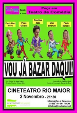 Teatro de Comédia em Rio Maior – “Vou Já Bazar Daqui!”